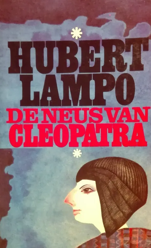 De neus van Cleopatra - Hubert Lampo Laatste Versie