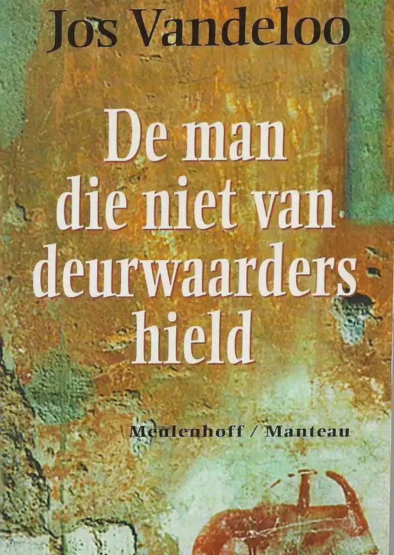 De man die niet van deurwaarders hield. - Jos Vandeloo Bestseller