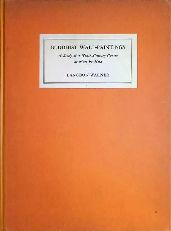 Buddhist Wall-paintings a study of a Ninth-Century Grotto at Wan Fo Hsia - Langdom Warner Express Levering