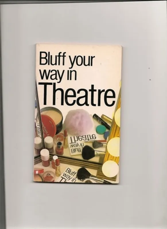 Favoriet Bluff Your Way in Theatre (Bluffer Guides) - Fidelis Morgan