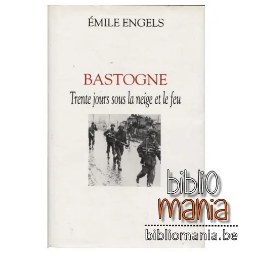 Actieprijs Bastogne : Trente jours sous la neige et le feu - Emile Engels