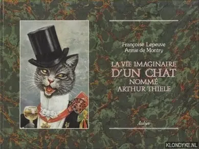 La vie imaginaire d'un chat nommé Arthur J. Thiele - Lepeuve, Françoise & Annie de Montry Snelle Levering