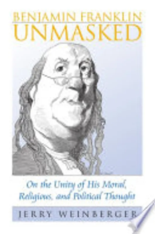 Favoriet Benjamin Franklin Unmasked - Jerry Weinberger