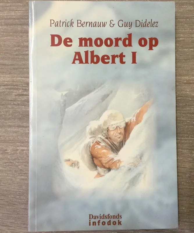 De moord op Albert I - Patrick Bernauw; Guy Didelez Bestel Nu
