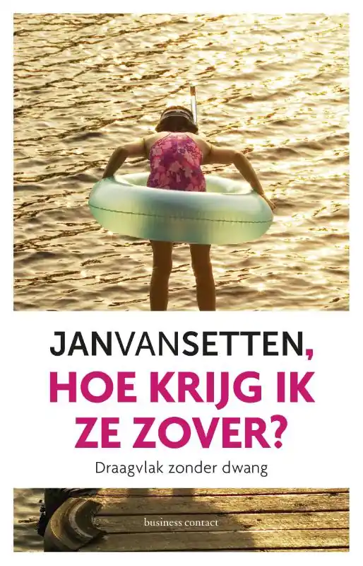 Hoe krijg ik ze zover? - Jan van Setten Seizoensaanbieding