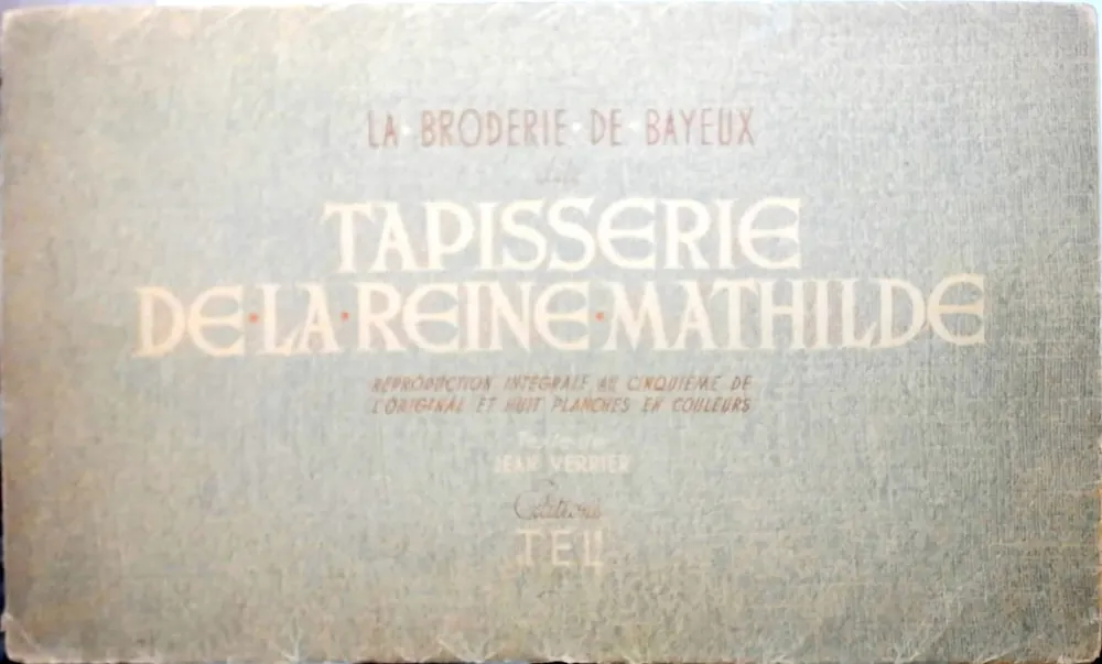 Hoge Kwaliteit La Broderie de Bayeux dite Tapisserie de la Reine Mathilde - VERRIER Jean