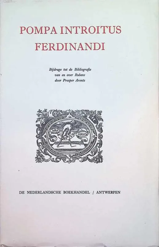 Veilige Betaling Pompa introitus Ferdinandi bijdrage tot de Biografie van en over Rubens - Prosper Arents