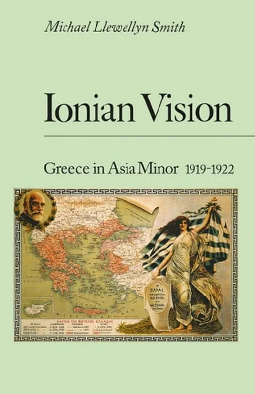 Ionian Vision: Greece in Asia Minor, 1919 - 1922 - Michael Llewellyn-Smith Gratis Verzending