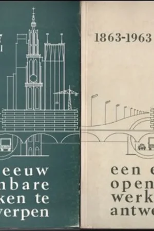 Actieprijs EEN EEUW OPENBARE WERKEN TE ANTWERPEN. 1863 - 1963. GEDENKBOEK EN CATALOGUS. twee delen - Collectif