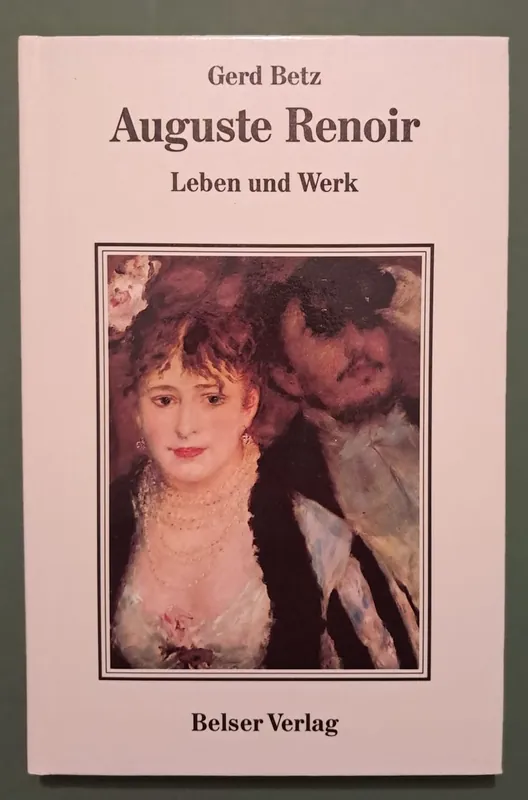 Fabrieksprijs Auguste Renoir. Leben und Werk - Gerd Betz