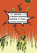 Speciale Aanbieding The Brief and Frightening Reign of Phil - George Saunders