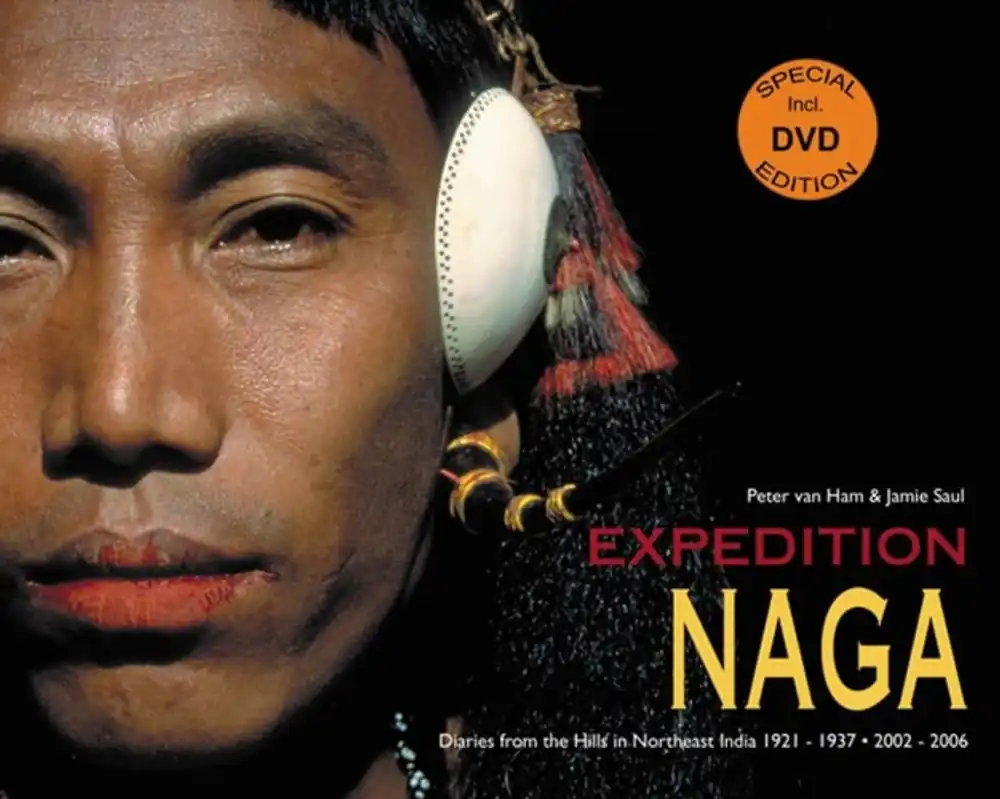 Expedition Naga: Diaries from the Hills in Northeast India 1921 - 1937 & 2002 - 2006 - Peter Van Ham Dagaanbieding