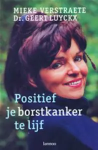 Gratis Verzending Positief je borstkanker te lijf - M. Verstraete; G. Luyckx