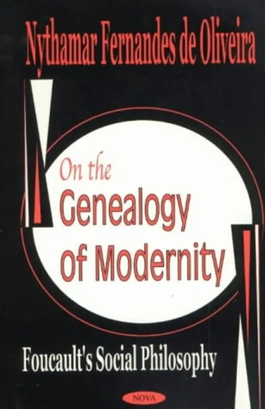 Seizoensaanbieding On the Genealogy of Modernity: Foucault's Social Philosophy - Nythamar Fernandes De Oliveira