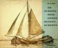 Aanbieding De schoonheid onzer binnenschepen - Dijk, W.J.