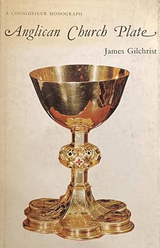 Anglican Church Plate. A Connoisseur Monograph - Gilchrist, James Fabrieksprijs