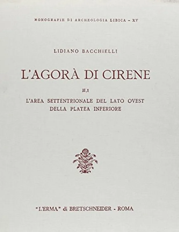 Hoge Kwaliteit L'Agorà di Cirene. II.1. L'area settentrionale del lato ovest della platea inferiore. - Lidiano Bacchielli
