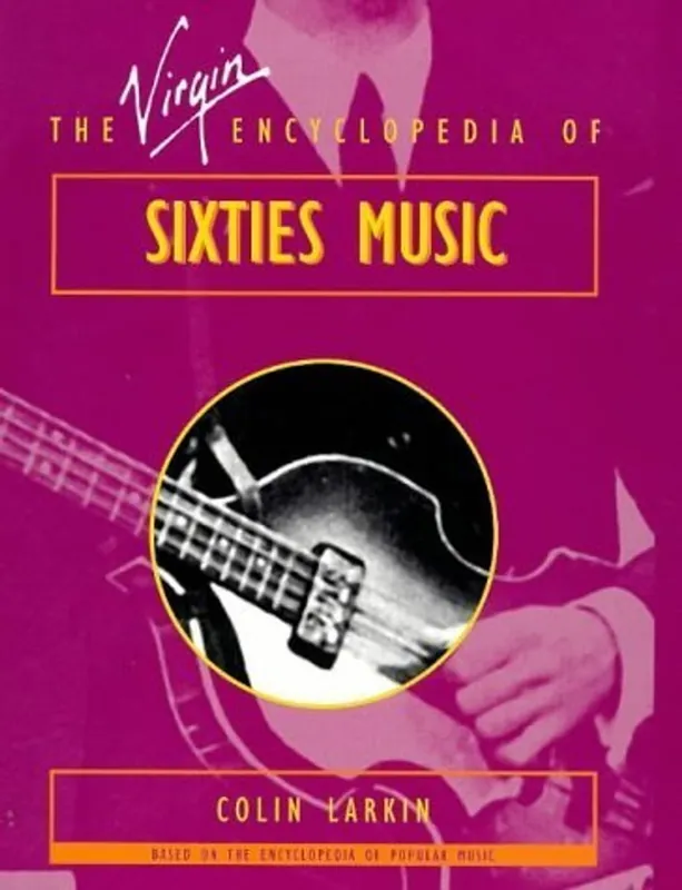 Direct Verzonden The Virgin Encyclopedia of Sixties Music (Virgin Encyclopedias of Popular Music Series) - Colin Larkin