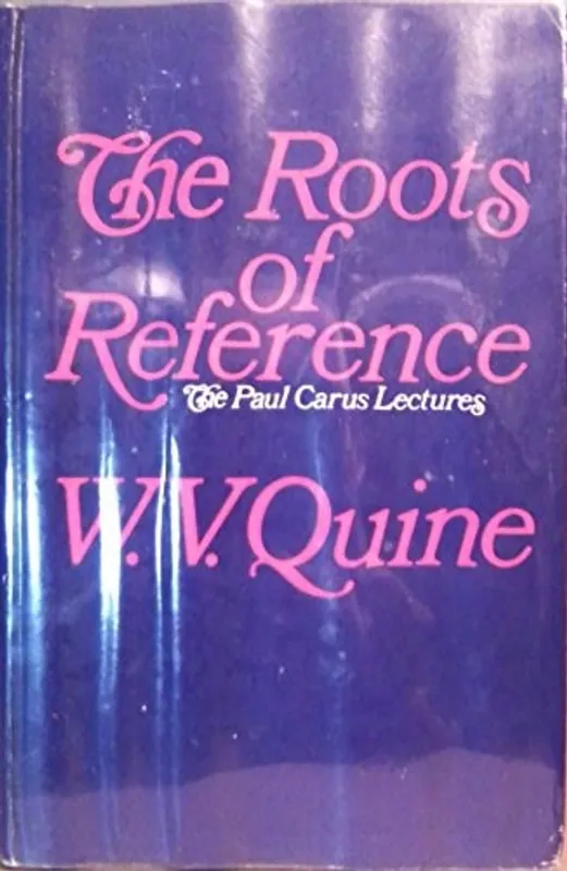 Lage Prijs The roots of reference - Willard Van Orman Quine