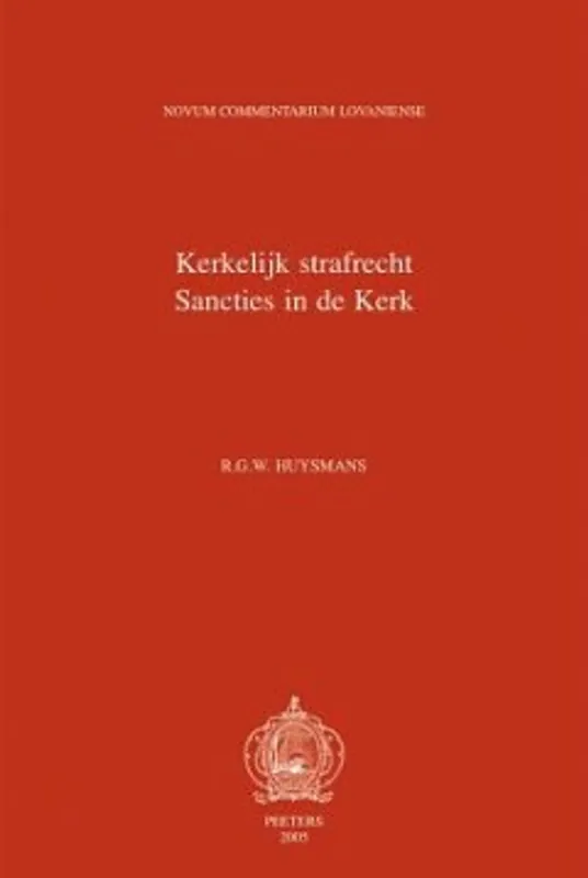 KERKELIJK STRAFRECHT - SANCTIES IN DE KERK - Huysmans Beperkt Aanbod