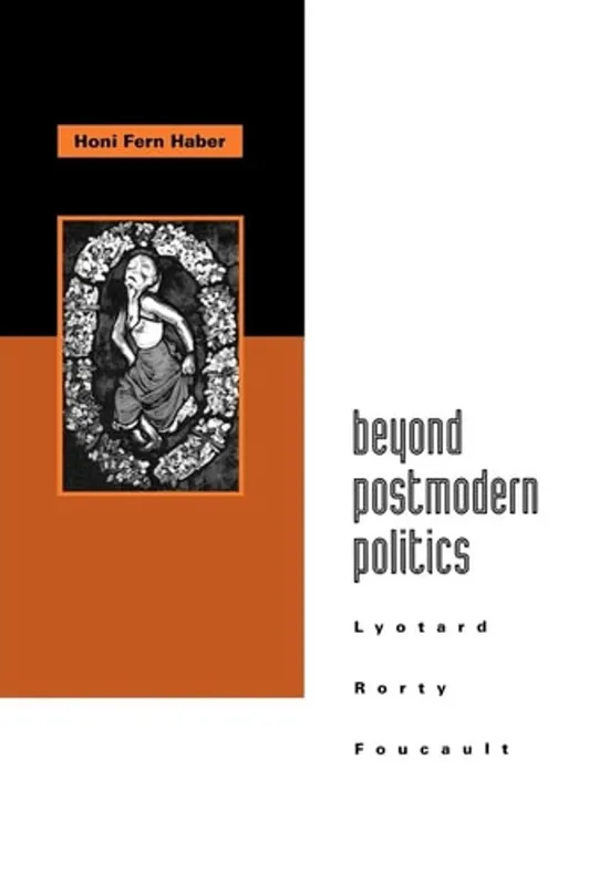 Flitsaanbieding Beyond Postmodern Politics: Lyotard, Rorty, Foucault - Honi Fern Haber