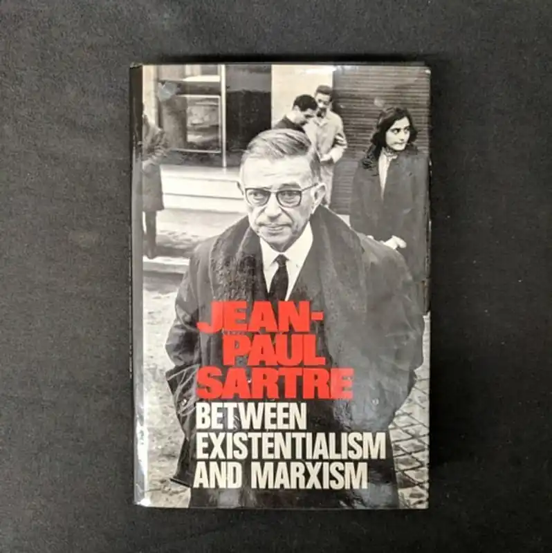 Between existentialism and Marxism - Jean-Paul Sartre Must-Have