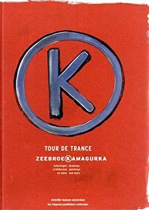 Koopje Tour de Trance Kamagurka: tekeningen, shilderijen en meer = drawings, paintings and more - Luc Zeebroek ; Kamagurka ; Kees van Koten