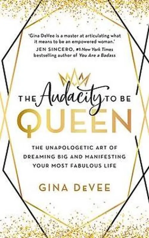 Gereduceerde Prijs The Audacity To Be Queen - Gina Devee
