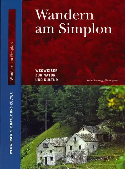 Wanderen am Simplon: Wegweiser zur Natur und Kultur. - Anderegg, Klaus (redaction). Korting