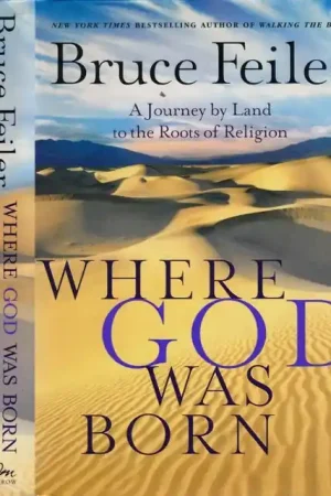 Where God was Born: A journey by land to the roots of Religon. - Feiler, Bruce. Betaalbaar
