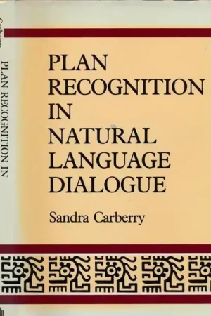 Betrouwbaar Plan Recognition in Natural Language Dialogue. - Carberry, Sandra.