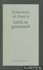 Liefde en gymnastiek - Edmondo De Amicis Koopje