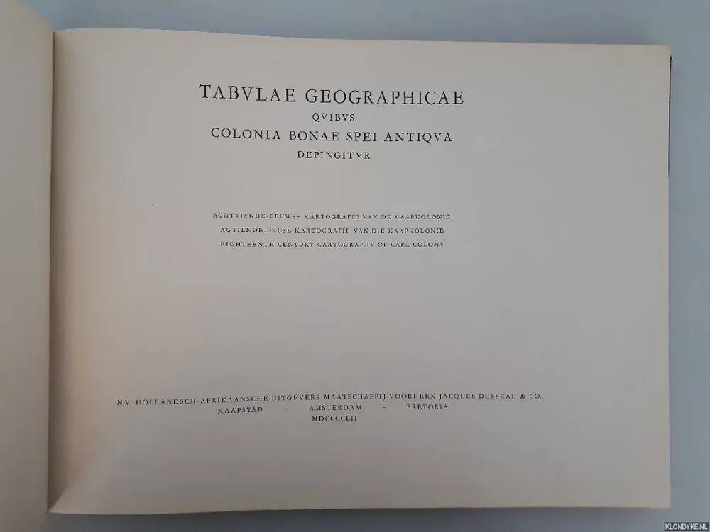 Rechtstreeks Van De Fabrikant Tabulae Geographicae quibus Colonis Bonae Spei antique depengitur. Achttiende-eeuwse kartografie van de Kaapkolonie / Eighteenth-Century Cartography of Cape Colony - Beelaerts van Blokland, Jonkheer F. (preface)