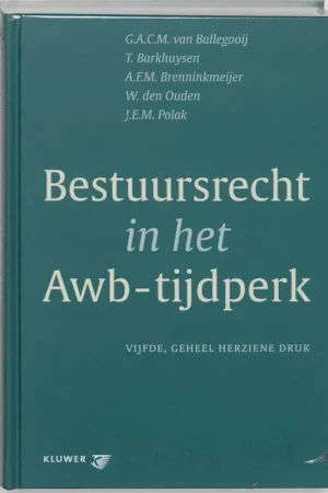 Bestuursrecht in het Awb-tijdperk - G.A.C.M. van Ballegooij Nieuw