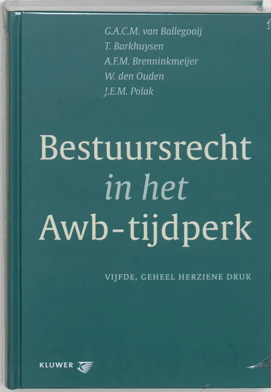 Bestuursrecht in het Awb-tijdperk - G.A.C.M. van Ballegooij Nieuw