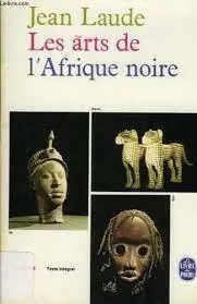 LES ARTS DE L'AFRIQUE NOIRE - Laude, Jean Speciale Aanbieding