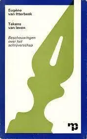 TEKENS VAN LEVEN - Beschouwingen over het schrijverschap - Itterbeek, Eugene van Speciale Aanbieding