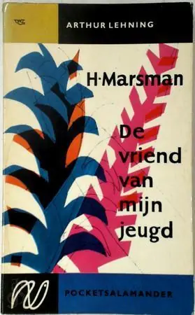 Uitverkoop EEN VRIEND VAN MIJN JEUGD - Herinnerinmgen aan H. Marsman - Lehning, Arthur