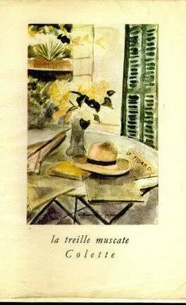 LA TREILLE MUSCATE - Colette / Aquarelles et dessins de Dunoyer de Segonzac Actieprijs