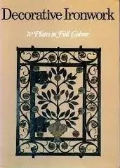 DECORATIVE IRONWORK - 70 Plates in Full Colour - Zimelli & Vergerio Favoriet