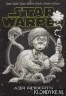 Star Warped. Once Upon a Time in a Galaxy No Where Near Far Enough Away - Roberts, Adam Alleen Vandaag