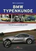 BMW Typenkunde, Alle Serienautomobile ab 1951 - Borry Lauenstein Premium