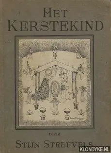 HET KERSTEKIND - Streuvels, Stijn / Met teekeningen verlucht dootr Jules Fonteyne Beperkte Voorraad