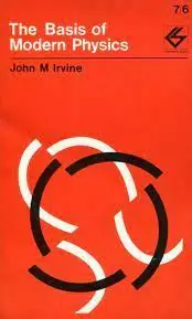 Uitverkoop THE BASICS OF MODERN PHYSICS - Irvine, John M.
