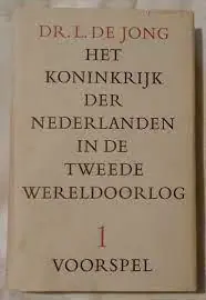 HET KONINKRIJK DER NEDERLANDEN IN DE TWEEDE WERELDOORLOG - DEEL 1 - VOORSPEL - Dr. L. de Jong Gratis Retour