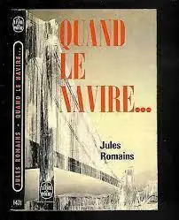 QUAND LE NAVIRE... - Romains, Jules Korting
