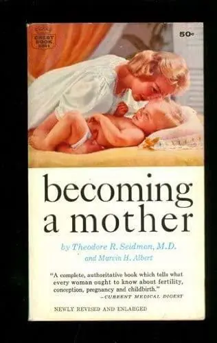 Bestseller BECOMING A MOTHER - Seidman, Theodore R. & Marvin H. Albert