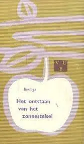 HET ONTSTAAN VAN HET ZONNESTELSEL - Berlage Gratis Verzending