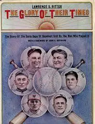 THE GLORY OF THEIR TIMES - The Story of The Early Days of Baseball Told by the Men Who Played It - Ritter, Lawrence S. Alleen Vandaag