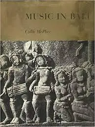 MUSIC IN BALI - A Study in Form and Instrumental Organization in Balinese Orchestral Music - McPhee, Colin (with photographs by the author) Korting
